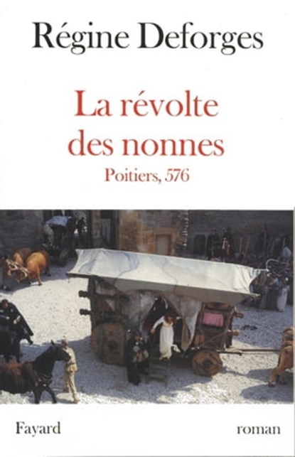 La Révolte des nonnes - Poitiers, 576, Régine Deforges - Ebook - 9782213667393