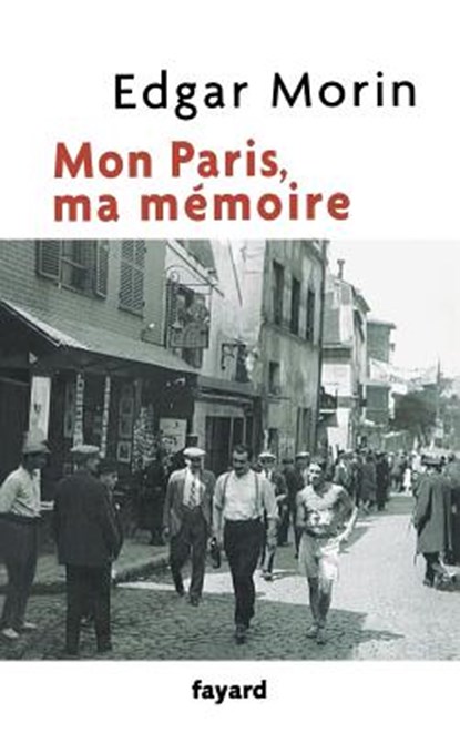 Mon Paris, ma mémoire, Edgar Morin - Paperback - 9782213672038