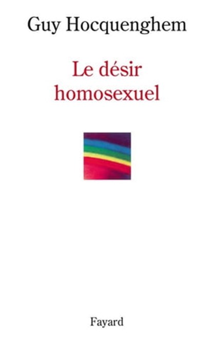 Le désir homosexuel, Guy Hocquenghem - Ebook - 9782213673745