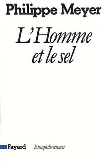 L'Homme et le sel, Philippe Meyer - Ebook - 9782213674018