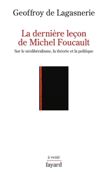 La dernière leçon de Michel Foucault, Geoffroy de Lagasnerie - Ebook - 9782213674612