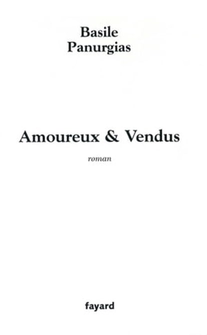 Amoureux & Vendus, Basile Panurgias - Ebook - 9782213674971