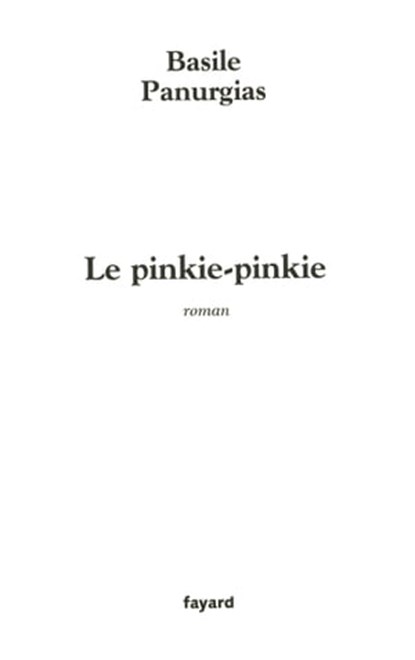 Le pinkie-pinkie, Basile Panurgias - Ebook - 9782213674988
