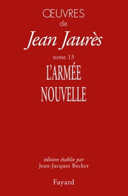 Oeuvres tome 13, Jean Jaurès - Ebook - 9782213675978
