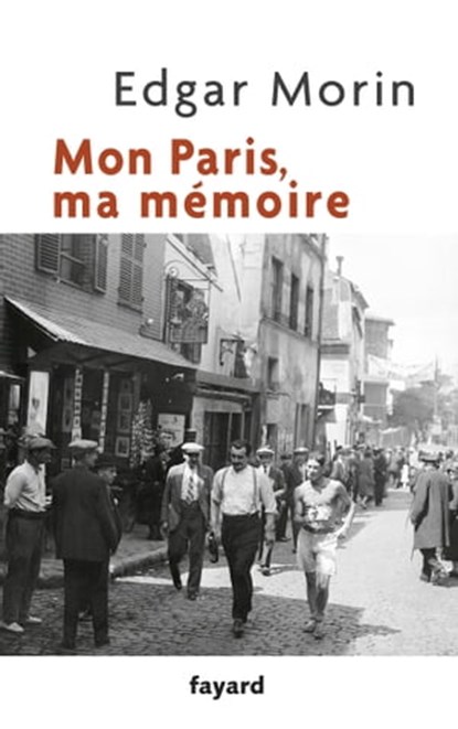 Mon Paris, ma mémoire, Edgar Morin - Ebook - 9782213676012