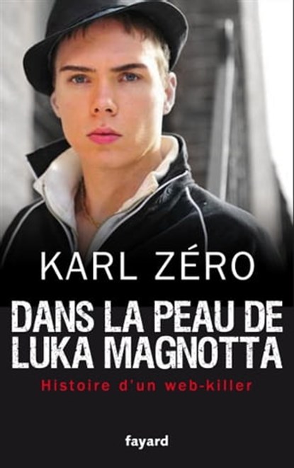 Dans la peau de Luka Magnotta, Karl Zéro - Ebook - 9782213676289