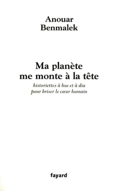 Ma planète me monte à la tête, Anouar Benmalek - Ebook - 9782213676319