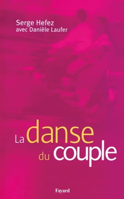 La danse du couple, Serge Hefez - Ebook - 9782213676548