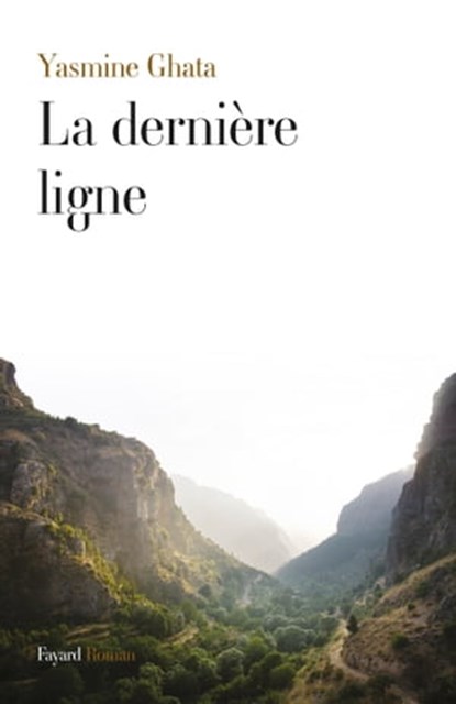 La dernière ligne, Yasmine Ghata - Ebook - 9782213676609