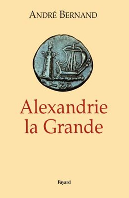 Alexandrie la Grande, André Bernand - Paperback - 9782213676968