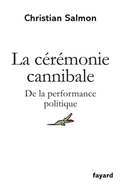 La Cérémonie cannibale, Christian Salmon - Ebook - 9782213679242