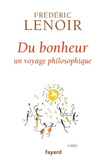 Du bonheur, Frédéric Lenoir - Ebook - 9782213680422