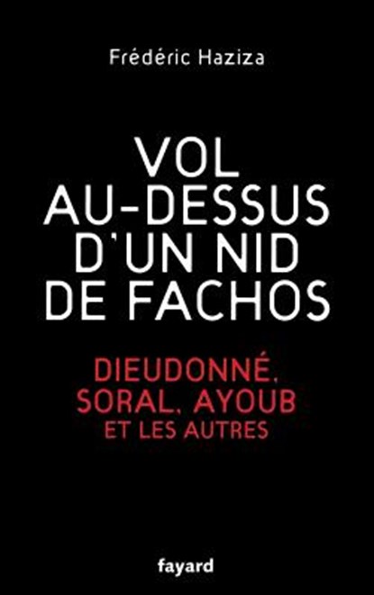 Vol au-dessus d'un nid de fachos, Haziza-F - Paperback - 9782213681054