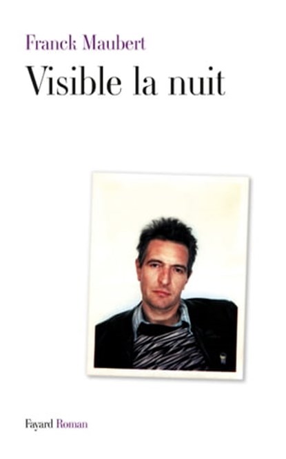 Visible la nuit, Franck Maubert - Ebook - 9782213682747