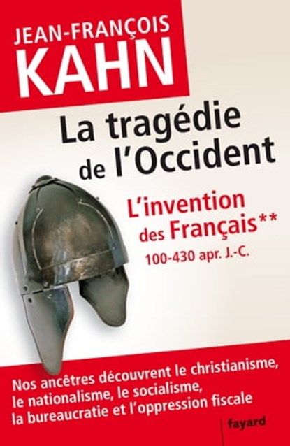 L'Invention des français 2 La tragédie de l'Occident, Jean-François Kahn - Ebook - 9782213683478