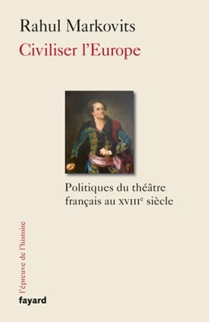 Civiliser l'Europe, Rahul Markovits - Ebook - 9782213683744