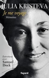 Je me voyage - Julia Kristeva ; Samuel Dock - 9782213684888