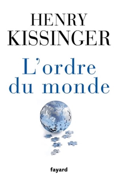 L'ordre du monde, Henry Kissinger - Ebook - 9782213685120