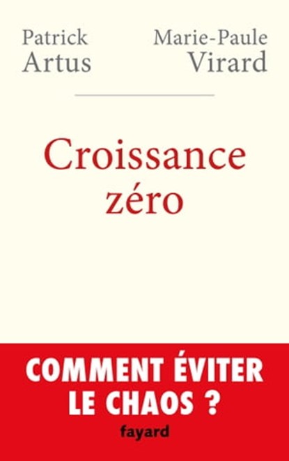 Croissance zéro, comment éviter le chaos?, Patrick Artus ; Marie-Paule VIRARD - Ebook - 9782213687704