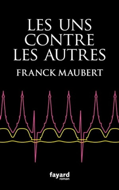 Les uns contre les autres, Franck Maubert - Ebook - 9782213688305