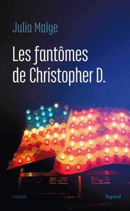 Les fantômes de Christopher D., Julia Malye - Ebook - 9782213688817