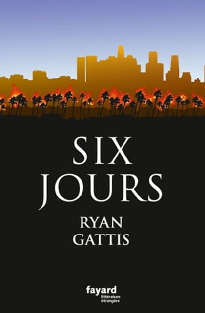 Six jours, Ryan Gattis - Ebook - 9782213688886