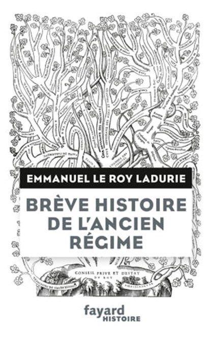 Brève histoire de l'Ancien Régime, Emmanuel Le Roy Ladurie - Ebook - 9782213689050
