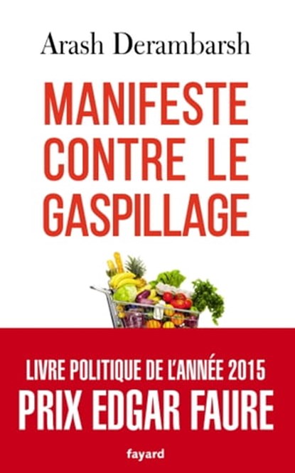 Manifeste contre le gaspillage, Arash Derambarsh - Ebook - 9782213689548