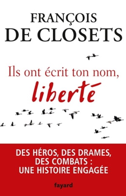 Ils ont écrit ton nom, liberté, François de Closets - Ebook - 9782213703336