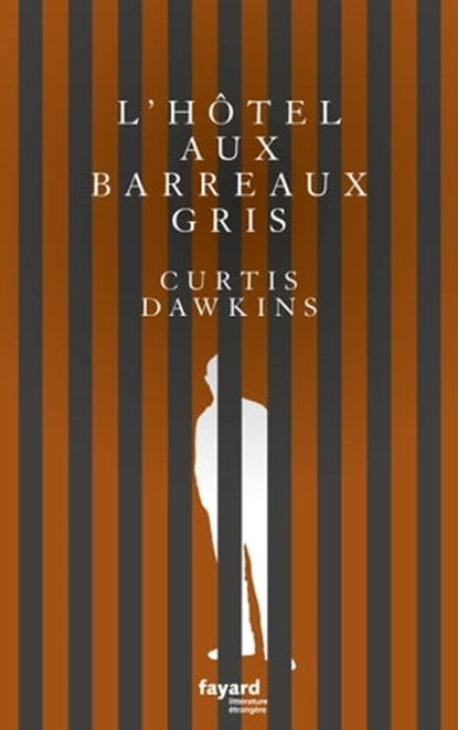 L'Hôtel aux barreaux gris, Curtis Dawkins - Ebook - 9782213706788