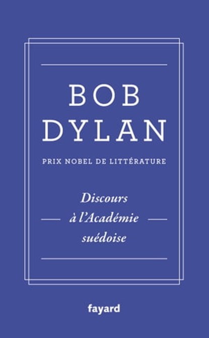 Discours à l'Académie suédoise, Bob Dylan - Ebook - 9782213707921
