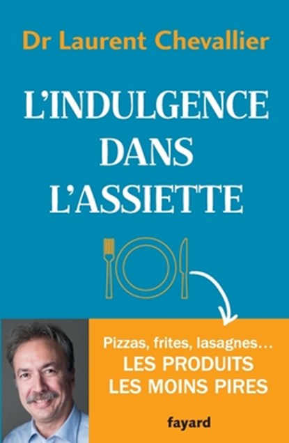 L'indulgence dans l'assiette, Chevallier-L - Paperback - 9782213709505