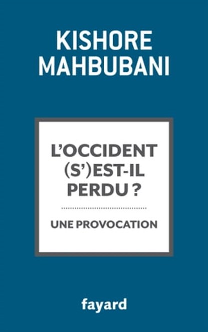 L'Occident s'est-il perdu ?, Kishore Mahbubani - Ebook - 9782213714219