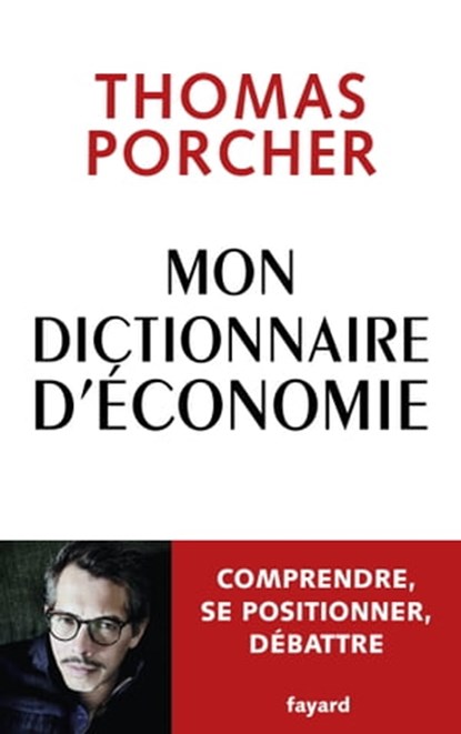 Mon Dictionnaire d'économie, Thomas Porcher - Ebook - 9782213718545