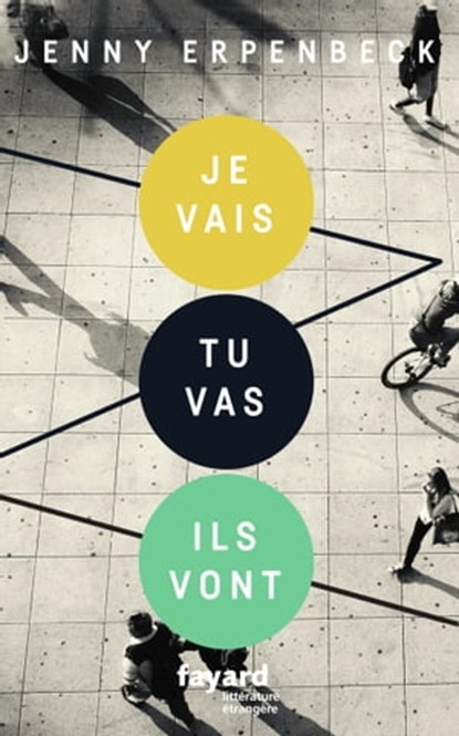 Je vais, tu vas, ils vont, Jenny Erpenbeck - Ebook - 9782213719344
