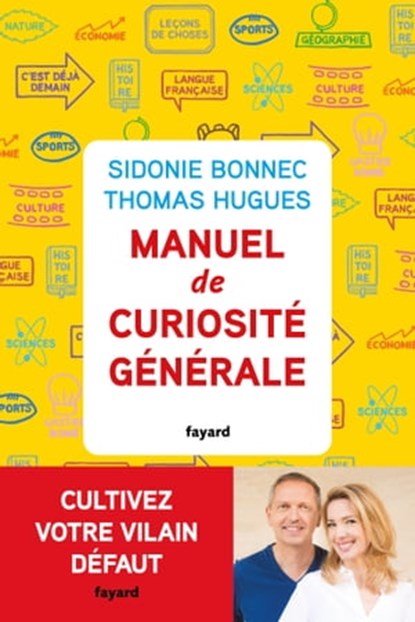 Manuel de curiosité générale, Sidonie Bonnec ; Thomas Hugues - Ebook - 9782213719399