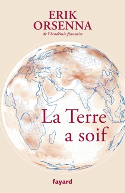 La Terre a soif, Erik Orsenna - Ebook - 9782213720388
