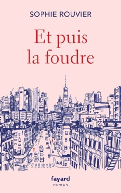 Et puis la foudre, Sophie Rouvier - Ebook - 9782213723228