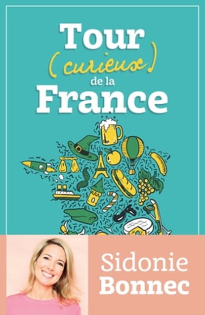 Tour (curieux) de la France, Sidonie Bonnec - Ebook - 9782213724508