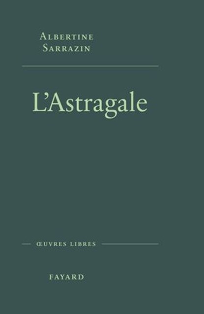 L'Astragale, Albertine Sarrazin - Ebook - 9782213727844