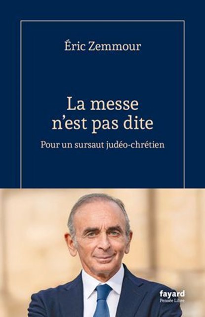 La messe n'est pas dite, Eric Zemmour - Ebook - 9782213735092