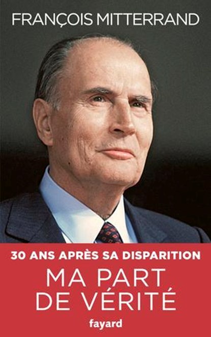 Ma part de vérité, François Mitterrand - Ebook - 9782213735290
