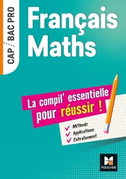 Français-Maths, la compil essentielle pour réussir, Isabelle Baudet ; Michèle Sendre-Haïdar ; Françoise Abjean ; Aline Chudy ; Denise Laurent ; Philippe Adloff ; Laurent Breitbach ; Ludivine Druel-Lefebvre ; Hervé Gabillot - Ebook - 9782216161652