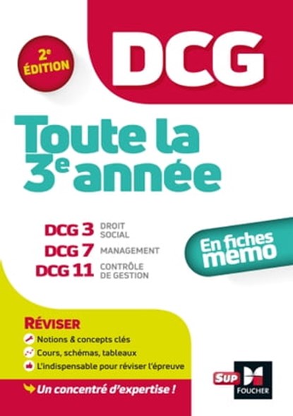 DCG : Toute la 3e année du DCG 3, 7, 11 en fiches - Révision, Isabelle Chedaneau ; Christophe Torset ; Eric Margotteau ; Maryse Ravat ; Marie-Paule Schneider ; Jean-François Soutenain ; Alain Burlaud - Ebook - 9782216163823