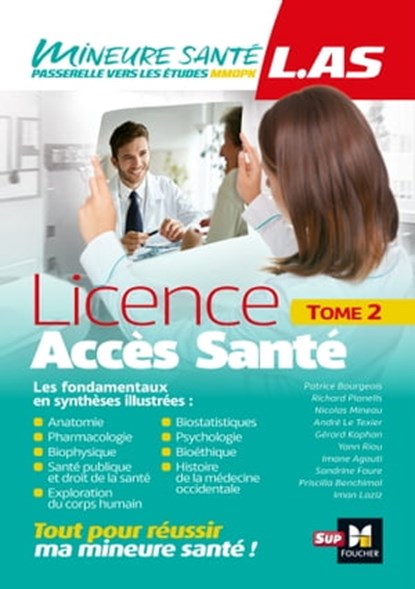 LAS - Licence Accès Santé - Tome 2, Patrice Bourgeois ; Imane Agouti ; Priscilla Benchimol ; Sandrine Faure ; Iman Laziz ; André Le Texier ; Gérard Kaphan ; Nicolas Mineau ; Richard Planells ; Yann Riou - Ebook - 9782216163977