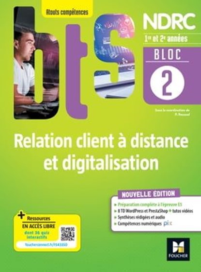 BLOC 2 - Relation client à distance et digitalisation - BTS NDRC 1re & 2e années - Éd.2022 Epub FXL, Patrick Roussel ; Jean-Pierre Campcros ; Camille Parnet ; Frédérique Thouzellier ; Karine Gadroy ; Typhaine Le Poëc - Ebook - 9782216168323