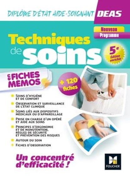Techniques de soins en fiches mémos - DEAS Diplôme d'Etat Aide-Soignant - 2024-2025, Hayat Abbadi ; Kamel Abbadi ; Sylvie Corvisier-Tourneur ; Jocelyn Garnier ; Marlène Gratiot ; Pauline Guillier ; Catherine de Macedo ; Emmanuelle Ruhier ; Régine Tardy ; Cindy Van Der Veen ; Houriya Zaouch ; Flavie Durand-Dubief - Ebook - 9782216171040