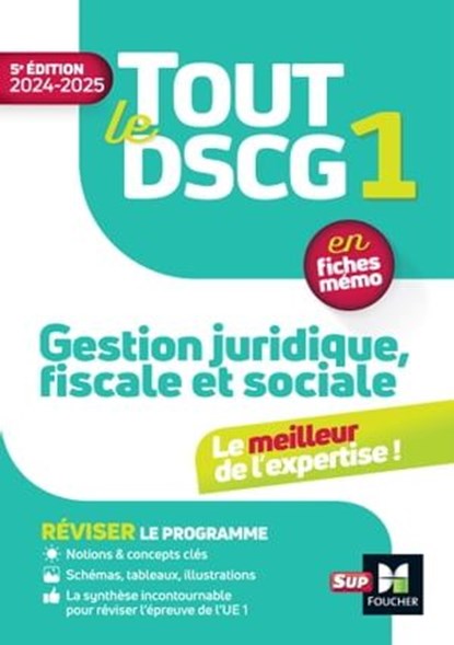 Tout le DSCG 1 - Gestion juridique fiscale et sociale - 2024-2025 - Révision, Françoise Rouaix ; Catherine Maillet ; Jean-Luc Mondon ; Alain Burlaud ; Jean-Yves Jomard ; Lila Maata-Devaux ; Cédric Devaux - Ebook - 9782216175000