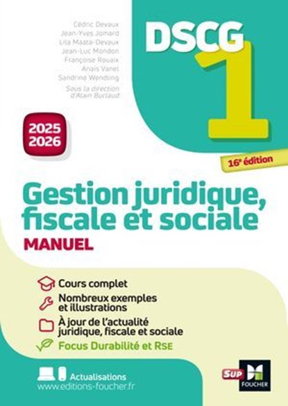 DSCG 1 - Gestion juridique, sociale et fiscale - Manuel et applications - Millésime 2025-2026, Alain Burlaud ; Cédric Devaux ; Jean-Yves Jomard ; Lila Maata-Devaux ; Jean-Luc Mondon ; Françoise Rouaix ; Anaïs Vanel ; Sandrine Wendling - Ebook - 9782216177363