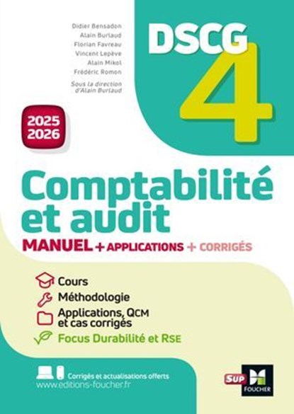DSCG 4 - Comptabilité et audit - Manuel et applications - Millésime 2025-2026, Didier Bensadon ; Alain Burlaud ; Patrick Crespin ; Florian Favreau ; Vincent Lepève ; Alain Mikol ; Frédéric Romon - Ebook - 9782216177387